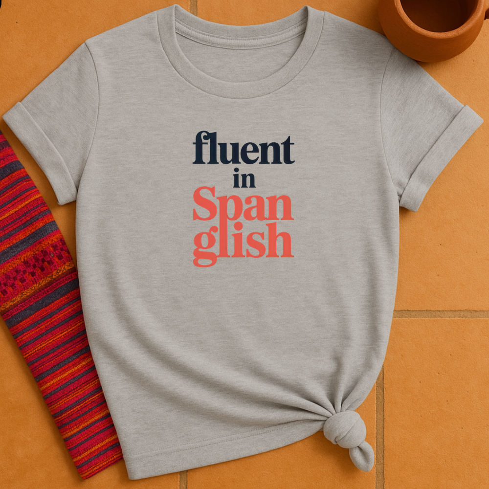 Fluent In Spanglish T-Shirt