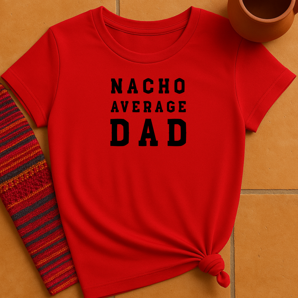 Nacho Average Dad T-Shirt