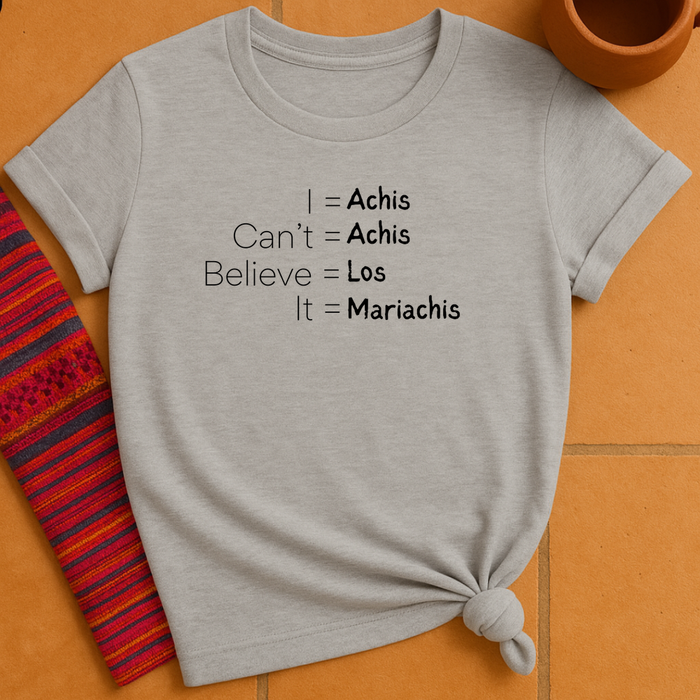 I Can T Believe It T-Shirt