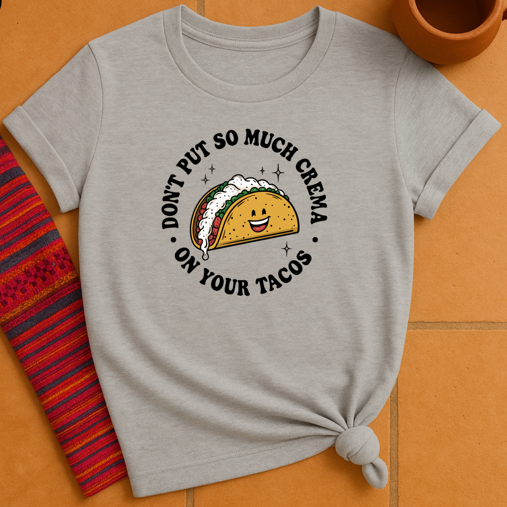 On Your Tacos T-Shirt