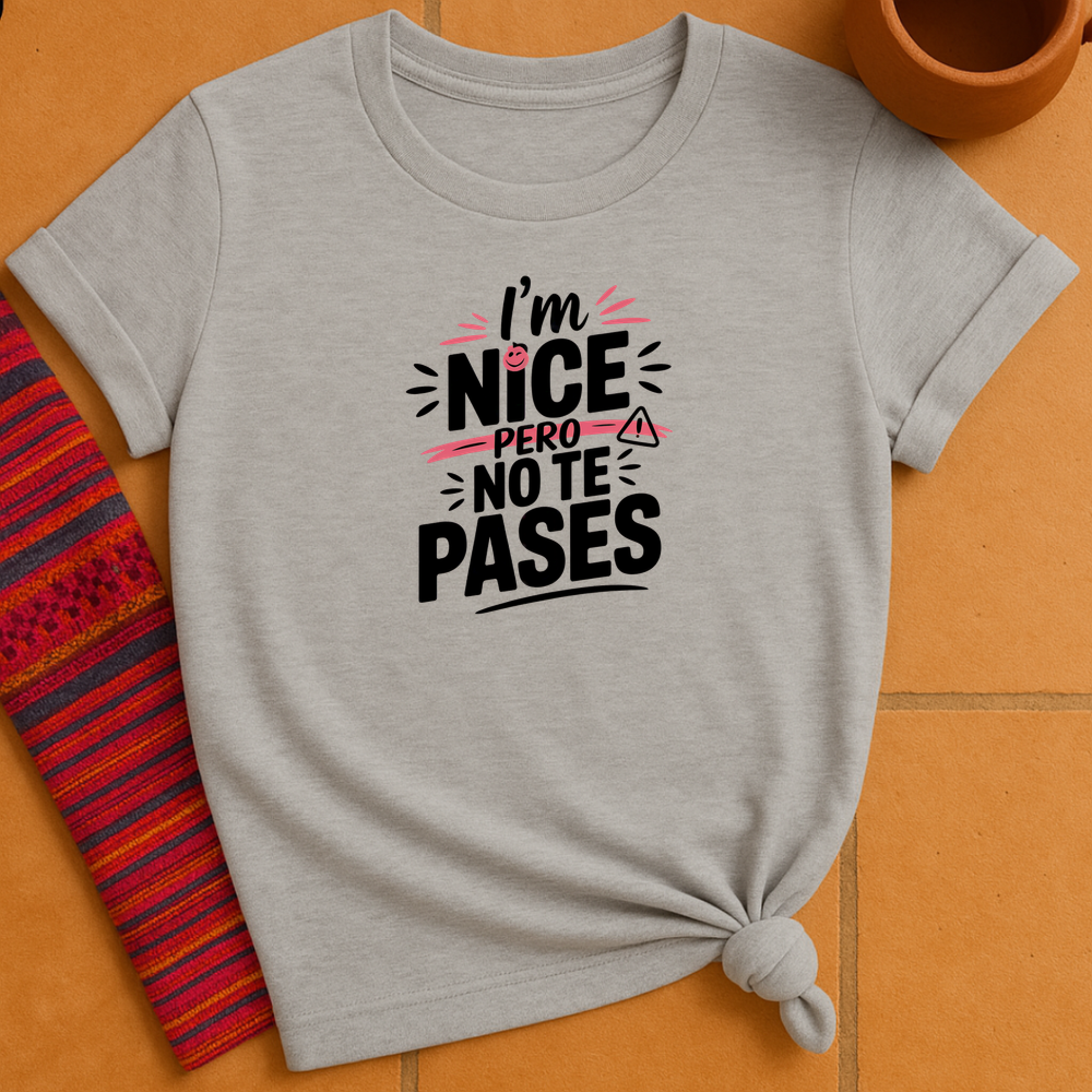 No Te Pases T-Shirt