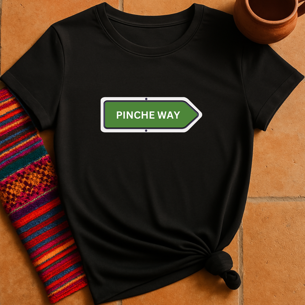 Pinche Way T-Shirt