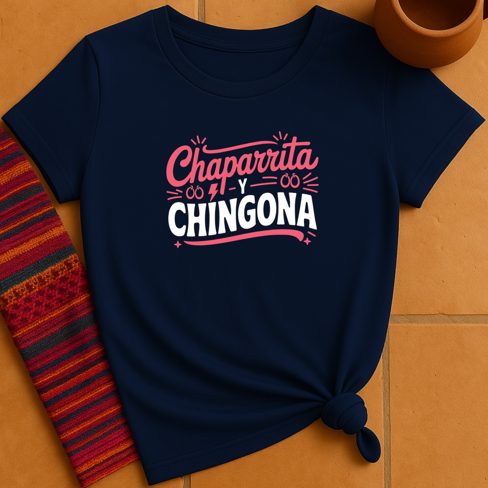Chaparrita Y Chingona T-Shirt