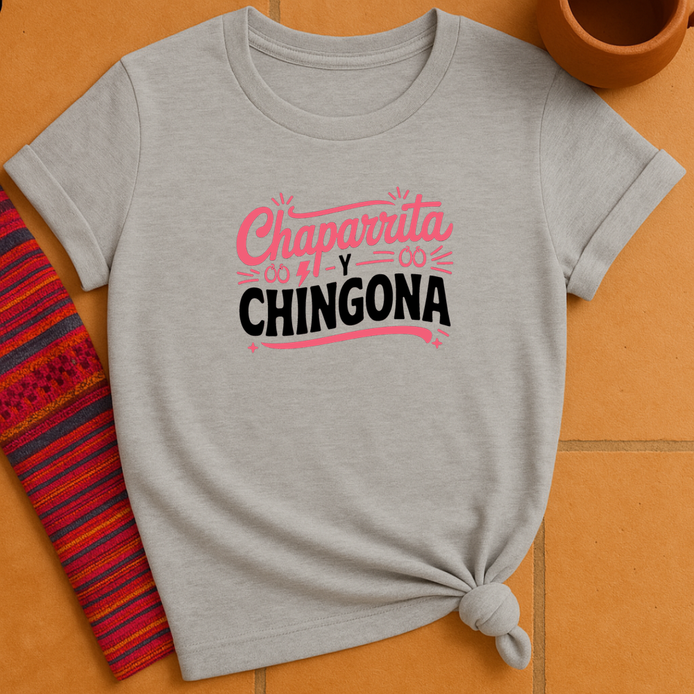 Chaparrita Y Chingona T-Shirt