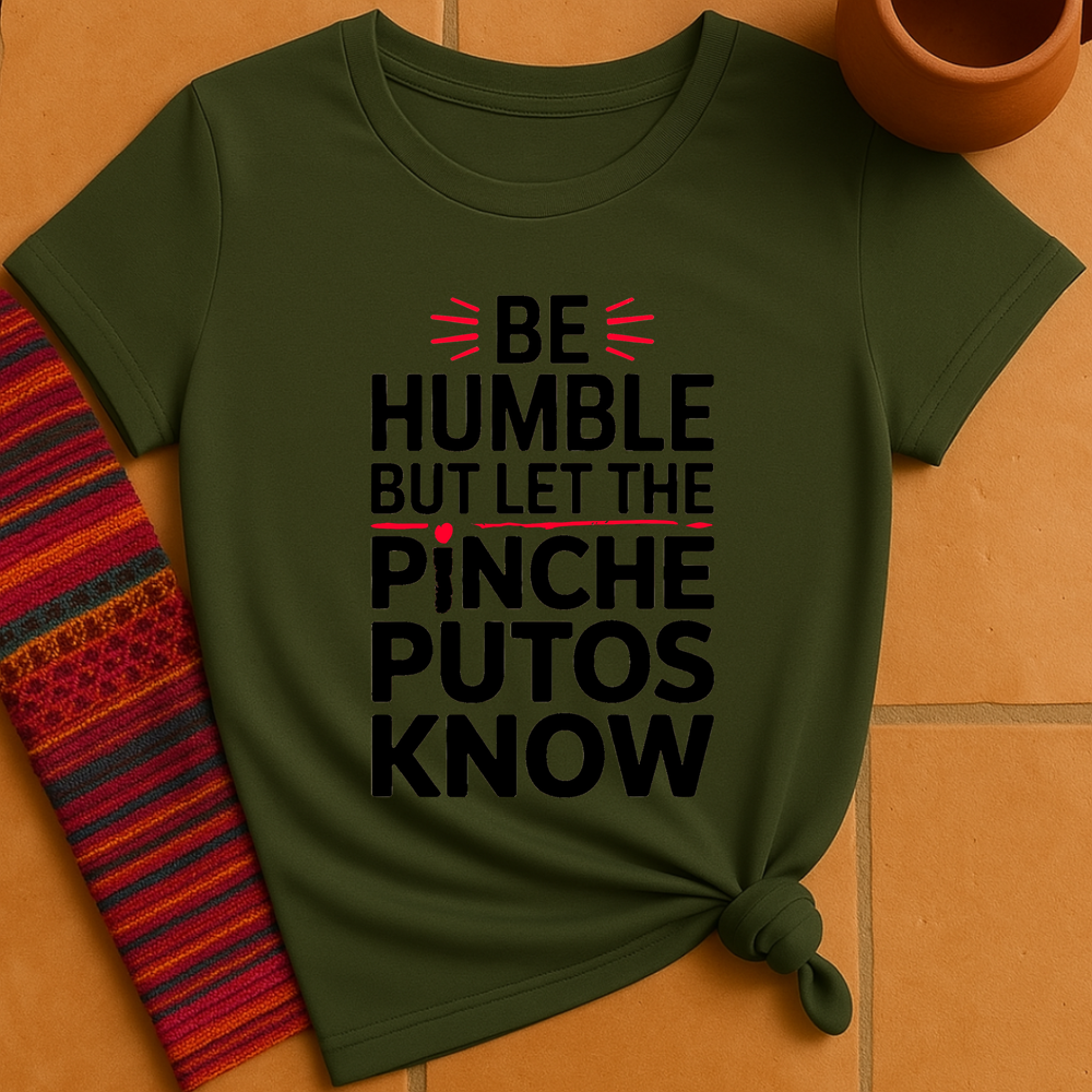 Be Humble T-Shirt